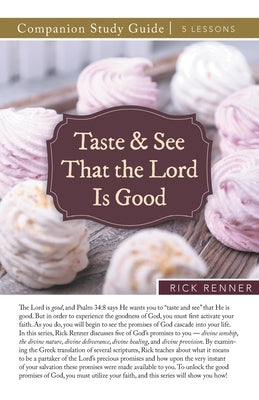 Taste and See That the Lord Is Good Study Guide Paperback Harrison House