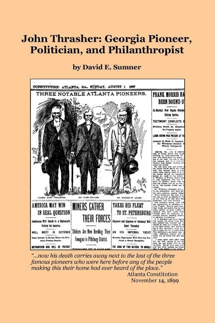 John Thrasher: Georgia Pioneer, Politician, and Philanthropist Paperback Createspace Independent Publishing Platform