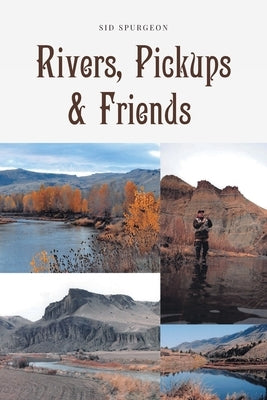Rivers, Pickups and Friends Paperback Newman Springs