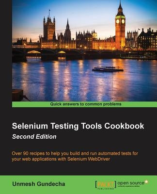 Selenium Testing Tools Cookbook: Over 90 recipes to help you build and run automated tests for your web applications with Selenium WebDriver Paperback Packt Publishing