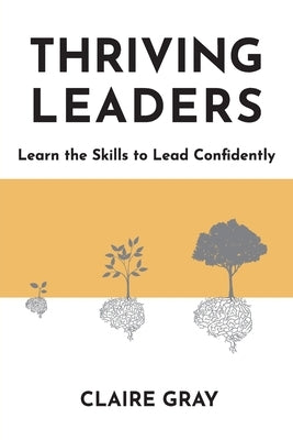 Thriving Leaders: Learn the Skills to Lead Confidently Paperback Thriving Culture