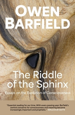 The Riddle of the Sphinx: Essays on the Evolution of Consciousness Paperback Barfield Press UK