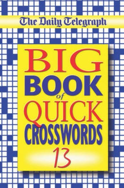 The Daily Telegraph Big Book of Quick Crosswords 13 Paperback Pan Publishing
