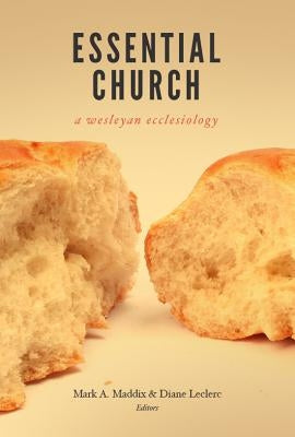Essential Church: A Wesleyan Ecclesiology Paperback Beacon Hill Press of Kansas City