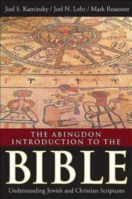 The Abingdon Introduction to the Bible: Understanding Jewish and Christian Scriptures Paperback Abingdon Press