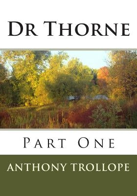 Dr Thorne: Part One Paperback Createspace Independent Publishing Platform