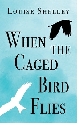When The Caged Bird Flies Clink Street Publishing
