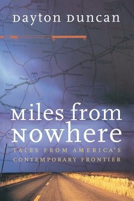 Miles from Nowhere: Tales from America's Contemporary Frontier Paperback Bison