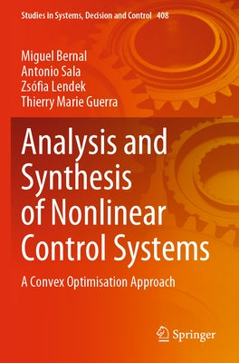 Analysis and Synthesis of Nonlinear Control Systems: A Convex Optimisation Approach Paperback Springer