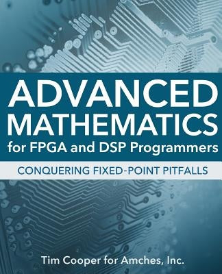 Advanced Mathematics for FPGA and DSP Programmers Paperback Leapin Leo Press