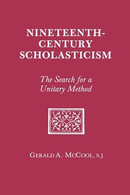 Paperback book titled "Nineteenth Century Scholasticism: The Search for a Unitary Method" published by Fordham University Press.