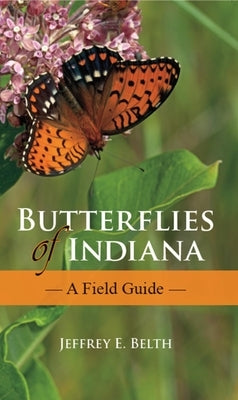 Butterflies of Indiana: A Field Guide Paperback Indiana University Press