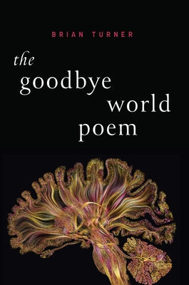 The Goodbye World Poem Paperback Alice James Books