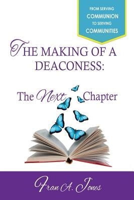 The Making of a Deaconess: The Next Chapter Paperback Highly Favored Publishing