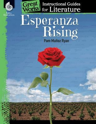 Esperanza Rising: An Instructional Guide for Literature: An Instructional Guide for Literature Paperback Shell Education Pub