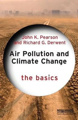 Air Pollution and Climate Change: The Basics Paperback Routledge