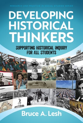 Developing Historical Thinkers: Supporting Historical Inquiry for All Students Paperback Teachers College Press