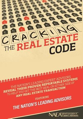 Cracking the Real Estate Code by Leading Advisors, The Nation's