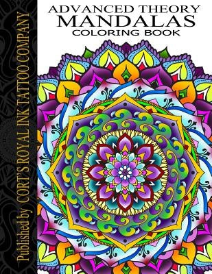 Advanced Theory Mandala Coloring Book: Advanced Theory Mandala Coloring Book by Bengtson, Cort
