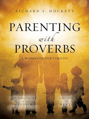 Parenting with Proverbs Paperback Xulon Press