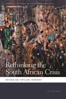 Rethinking the South African Crisis: Nationalism, Populism, Hegemony Paperback University of Georgia Press