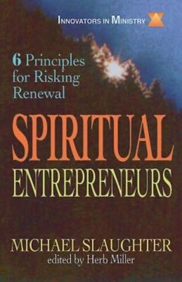 Spiritual Entrepreneurs: 6 Principles for Risking Renewal Paperback Abingdon Press