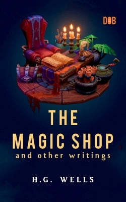 The Magic Shop And Other Writings Paperback Delhi Open Books
