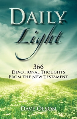 Daily Light: 366 Devotional Thoughts from the New Testament Paperback David J. Olson