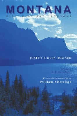 Montana: High, Wide, and Handsome Paperback Bison Books