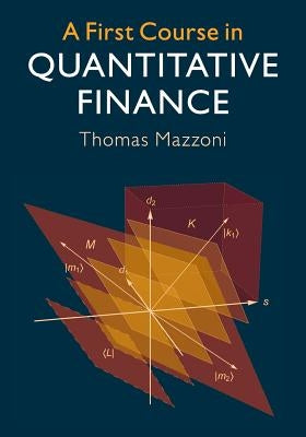 A First Course in Quantitative Finance Paperback Cambridge University Press