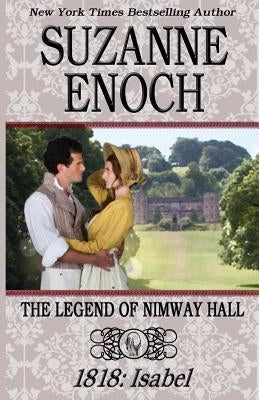 The Legend of Nimway Hall: 1818 - Isabel Paperback Createspace Independent Publishing Platform
