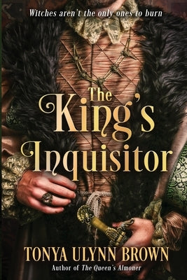 The King's Inquisitor: Book Two of the Stuart Monarch Series Paperback Late November Literary