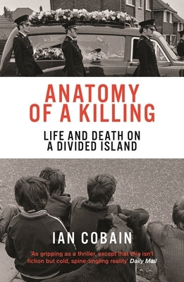 Anatomy of a Killing: Life and Death on a Divided Island Paperback Granta Books
