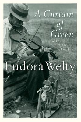 A Curtain of Green: And Other Stories by Welty, Eudora