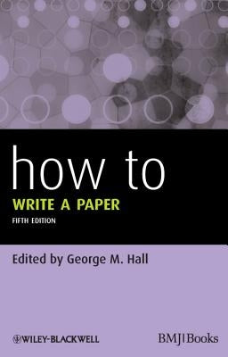 How To Write a Paper Paperback Bmj Publishing Group