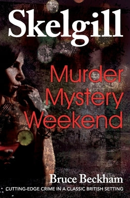 Murder Mystery Weekend: Inspector Skelgill Investigates Paperback Createspace Independent Publishing Platform