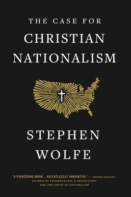 The Case for Christian Nationalism Paperback Canon Press