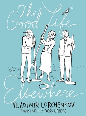 The Good Life Elsewhere Paperback New Vessel Press