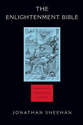 The Enlightenment Bible: Translation, Scholarship, Culture Paperback Princeton University Press