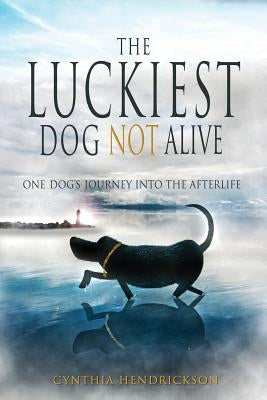 The Luckiest Dog Not Alive Paperback Suvetar Publishers