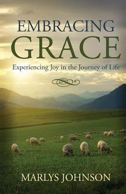 Embracing Grace Paperback Marlys Johnson