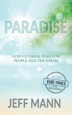 Paradise: God's Eternal Plan for People and the Earth Paperback Encounter Ministries
