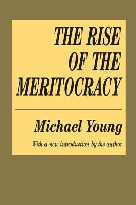 The Rise of the Meritocracy Paperback Routledge