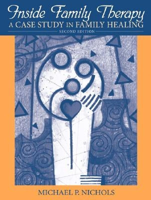 Inside Family Therapy: A Case Study in Family Healing Paperback Pearson