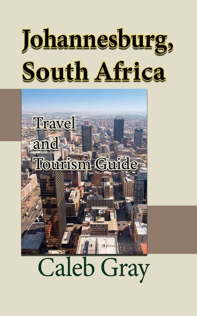 Johannesburg, South Africa: Travel and Tourism Guide Paperback Sonittec