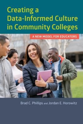 Creating a Data-Informed Culture in Community Colleges: A New Model for Educators Paperback Harvard Education PR