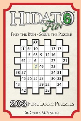 Hidato fun 6: 203 New Logic Puzzles Paperback Createspace Independent Publishing Platform
