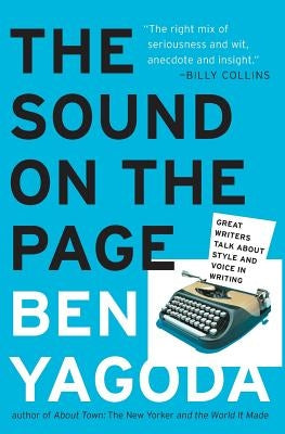 The Sound on the Page: Great Writers Talk about Style and Voice in Writing Paperback Harper Perennial