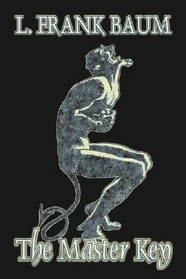 The Master Key by L. Frank Baum, Fiction, Fantasy, Fairy Tales, Folk Tales, Legends & Mythology Paperback Aegypan