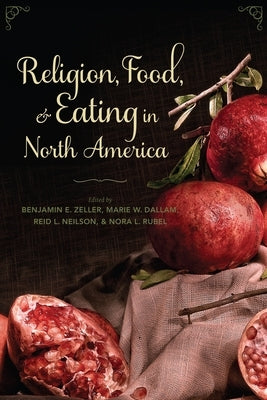 Religion, Food, and Eating in North America Paperback Columbia University Press